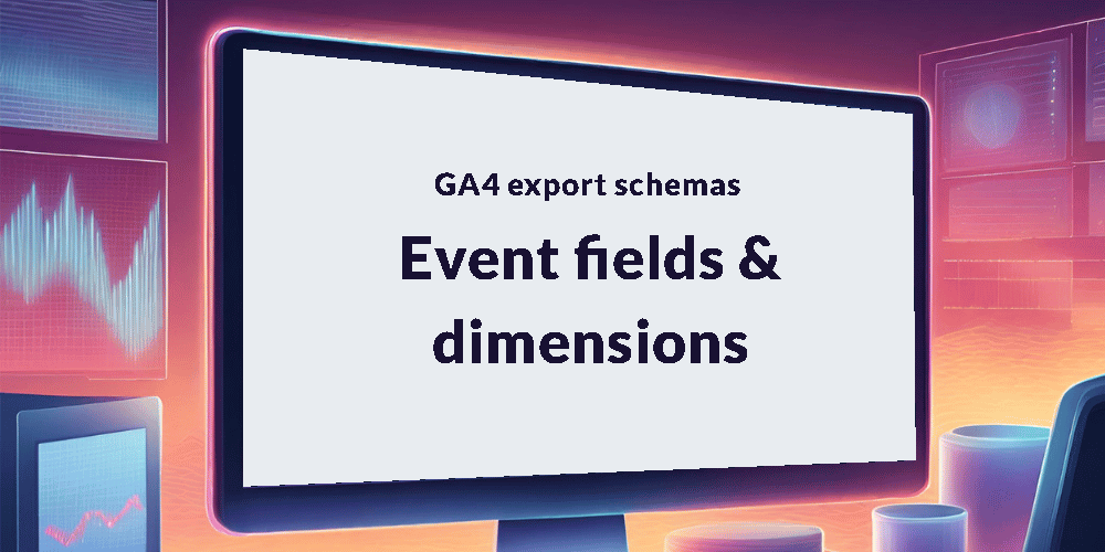Event fields & dimensions