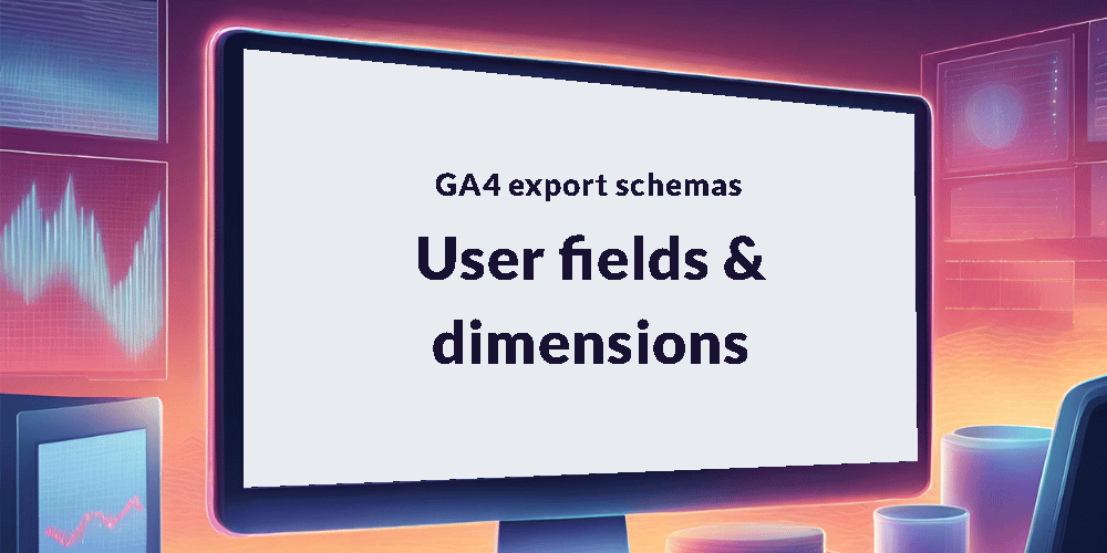 User fields & dimensions